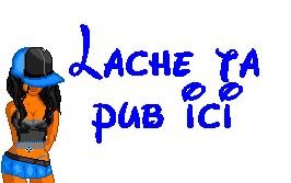 lache tout se ke tu as